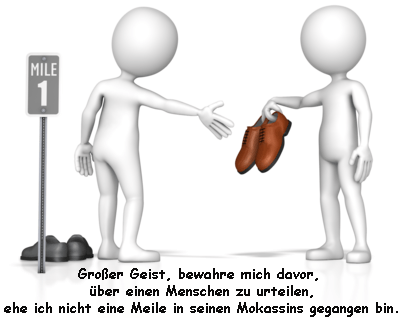 Großer Geist, bewahre mich davor,...